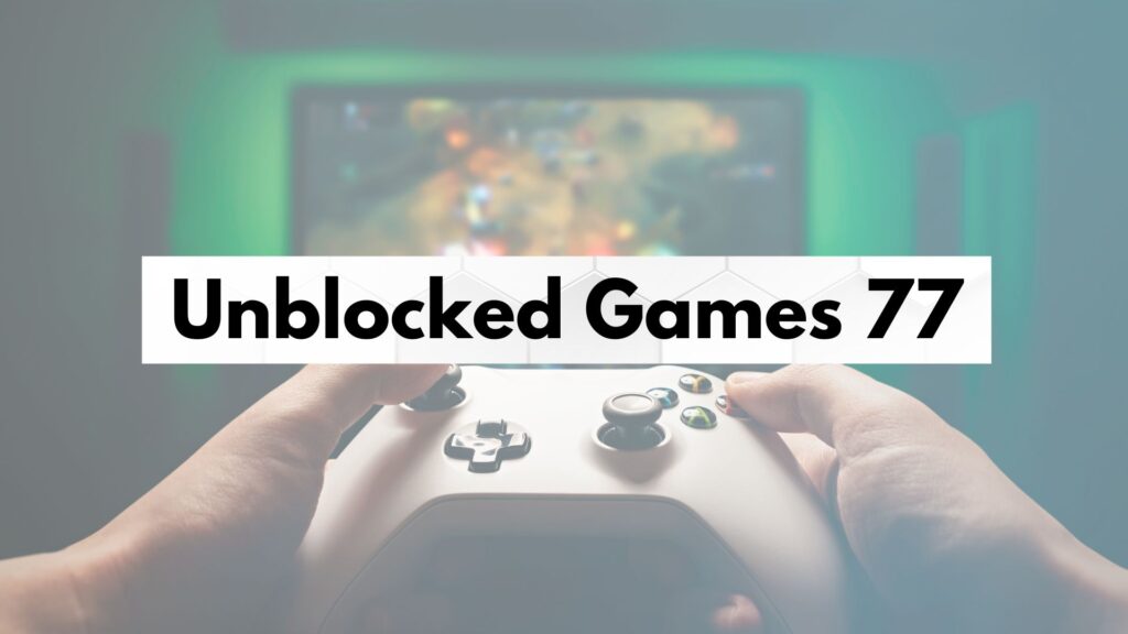 Unblocked Games 77